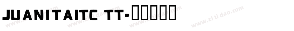 JuanitaITC TT字体转换